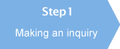 Step01 Making an inquiry